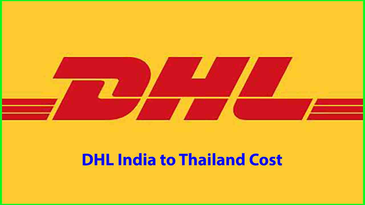 DHL India to Thailand Cost