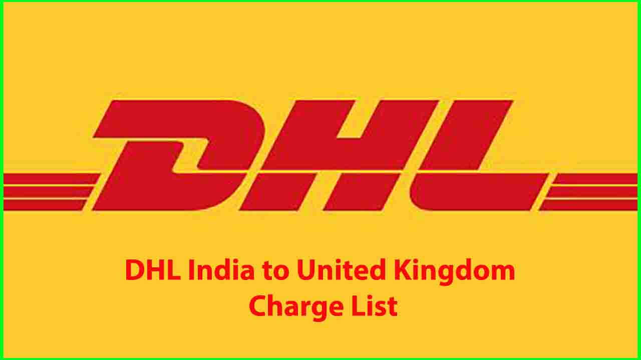 DHL India to United Kingdom Charge List