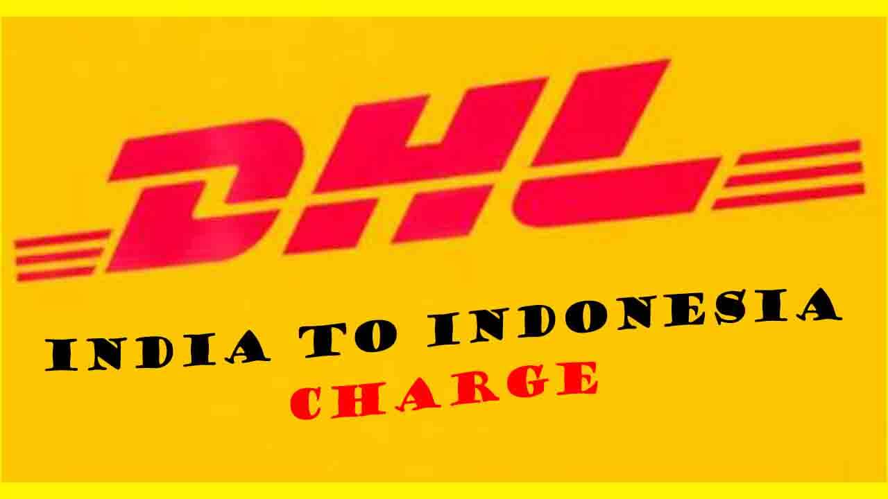 India to Indonesia DHL Courier Service Charge