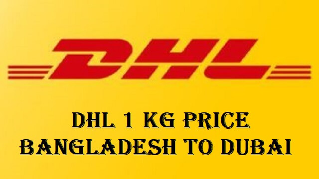 DHL 1 kg Price Bangladesh to Dubai
